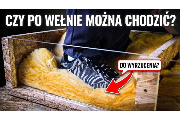 Czy po wełnie mineralnej można chodzić? - Sprawdziliśmy!